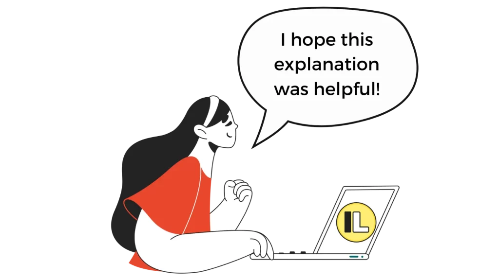 illustration of woman at laptop saying "i hope this explanation was helpful!"
