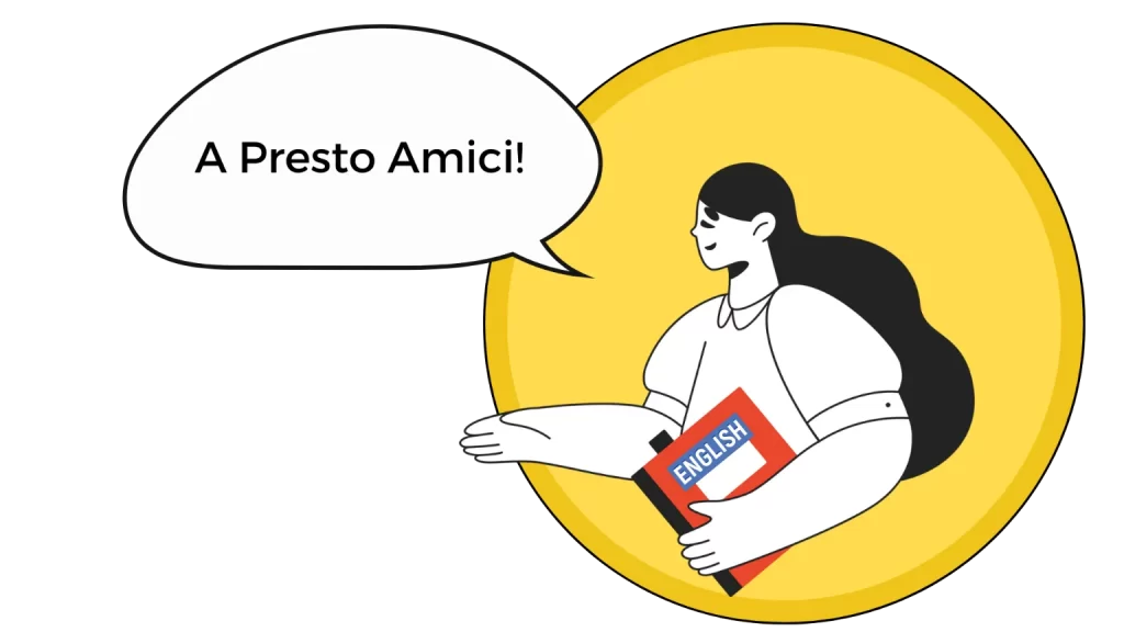 illustration of a woman holding an English textbook saying "a presto amici".